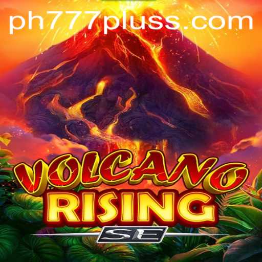 Exploring the Thrills of VolcanoRisingSE with Ph777 Plus